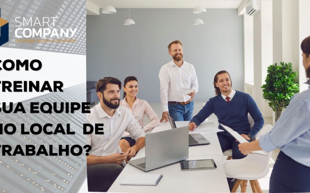 Como treinar sua equipe no local de trabalho?