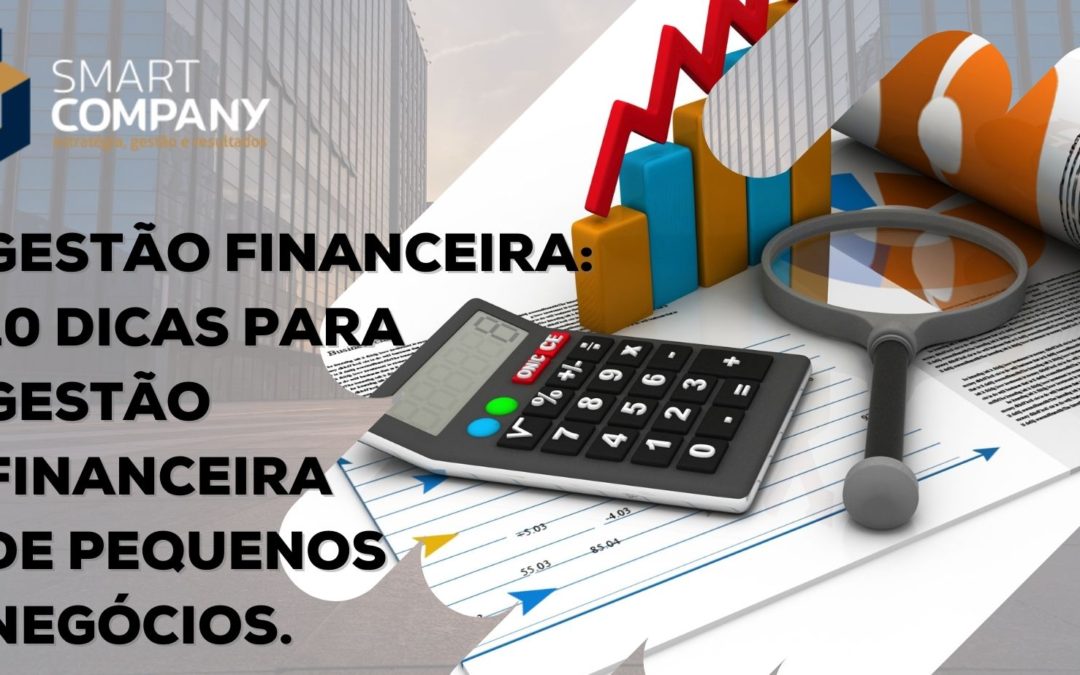 Gestão financeira: 10 dicas para Gestão Financeira de pequenos negócios